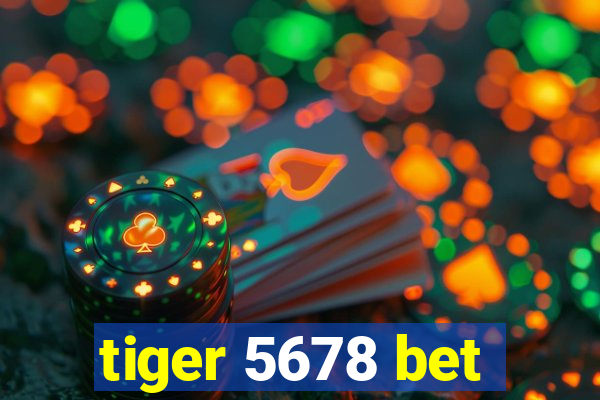 tiger 5678 bet